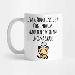 Funny I'm a Riddle Conundrum Enigma Cat design Mug